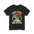 Dad Level Unlocked Gaming T-Shirt - Black