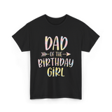 Dad of the Birthday Girl Birthday T-Shirt - Black