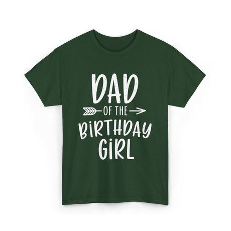 Dad of the Birthday Girl Birthday T-Shirt - Forest Green