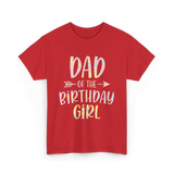 Dad of the Birthday Girl Birthday T-Shirt - Red