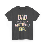 Dad of the Birthday Girl Birthday T-Shirt - Dark Heather