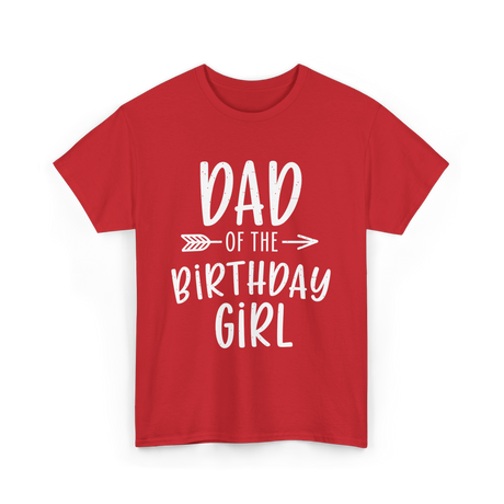 Dad of the Birthday Girl Birthday T-Shirt - Red