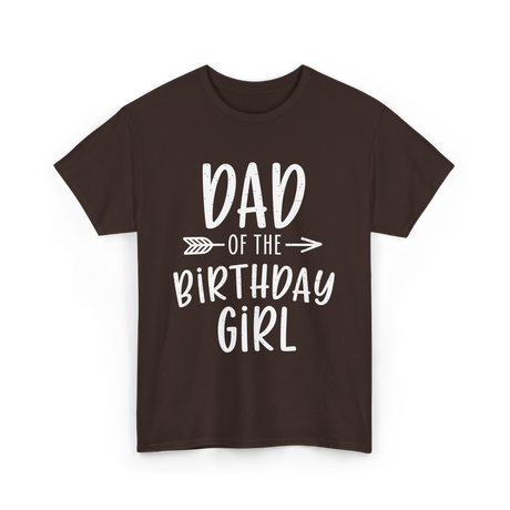 Dad of the Birthday Girl Birthday T-Shirt - Dark Chocolate