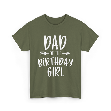 Dad of the Birthday Girl Birthday T-Shirt - Military Green