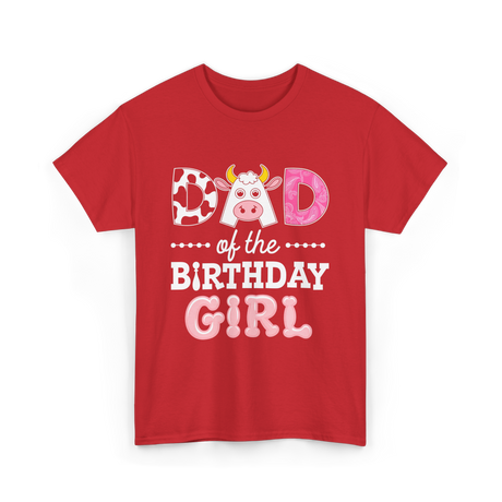 Dad of The Birthday Girl Cow T-Shirt - Red