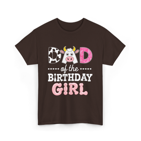 Dad of The Birthday Girl Cow T-Shirt - Dark Chocolate