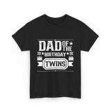 Dad Of The Birthday Twins Father T-Shirt - Black