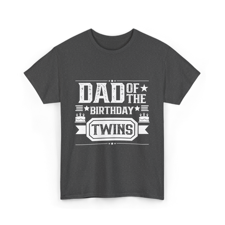 Dad Of The Birthday Twins Father T-Shirt - Dark Heather