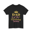 Dad of the Birthday Twins Party T-Shirt - Black