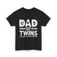 Dad of Twins Classic Overachiever T-Shirt - Black