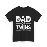 Dad of Twins Classic Overachiever T-Shirt - Black