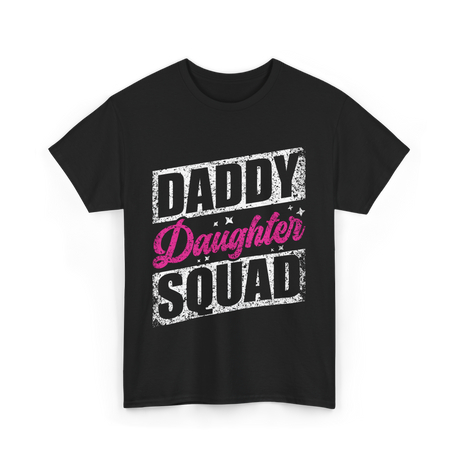 Daddy Daughter Squad Daughter Dad T-Shirt - Black