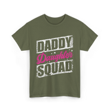 Daddy Daughter Squad Daughter Dad T-Shirt - Military Green