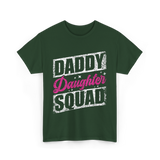 Daddy Daughter Squad Daughter Dad T-Shirt - Forest Green