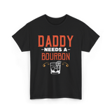 Daddy Needs A Bourbon T-Shirt - Black