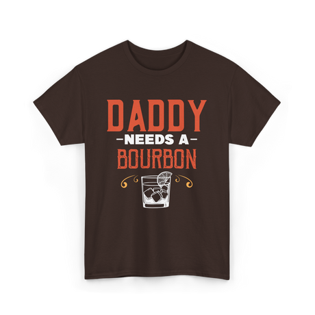 Daddy Needs A Bourbon T-Shirt - Dark Chocolate