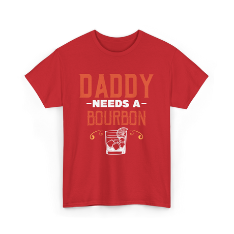 Daddy Needs A Bourbon T-Shirt - Red