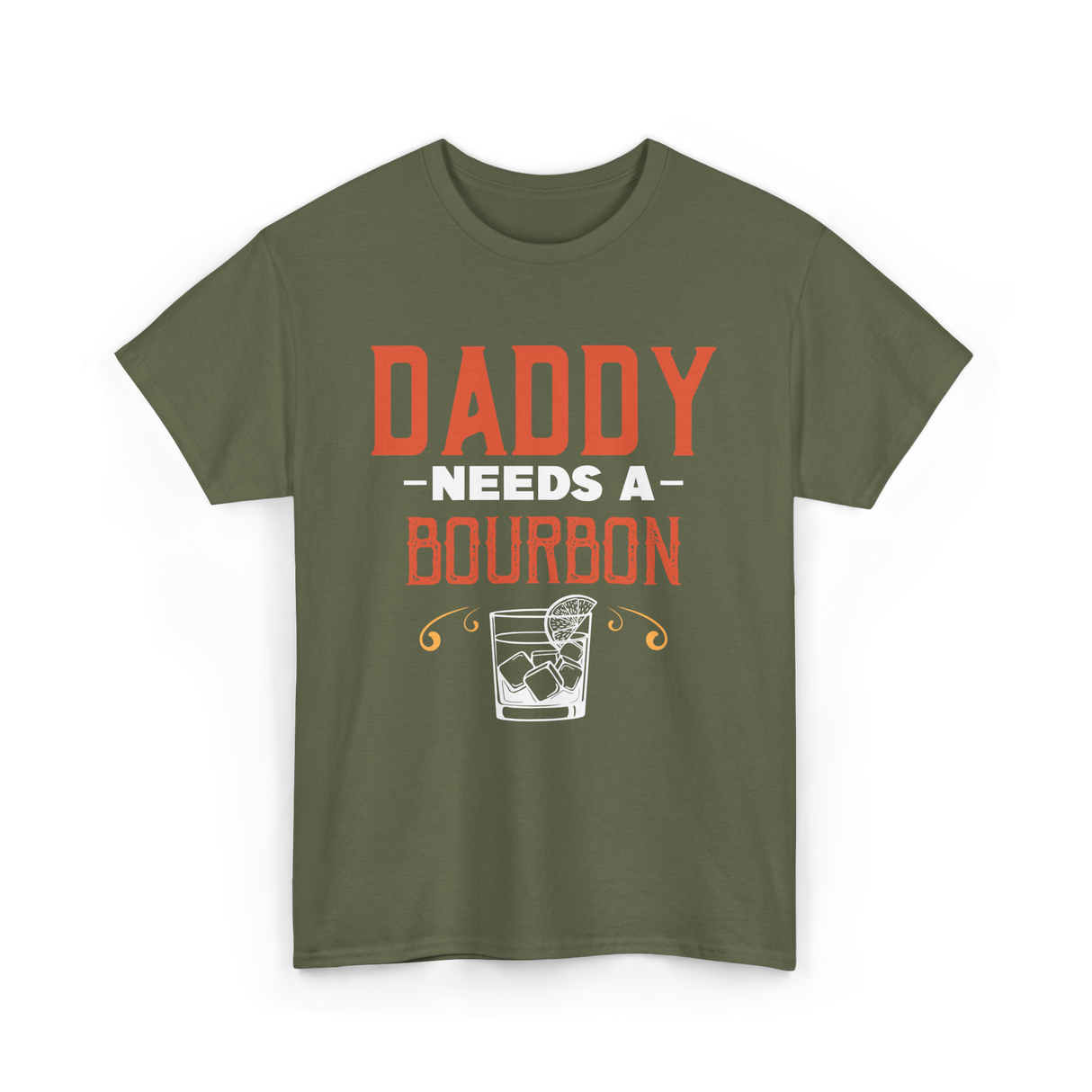 Daddy Needs A Bourbon T-Shirt - Military Green