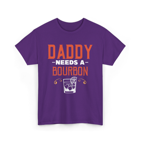 Daddy Needs A Bourbon T-Shirt - Purple