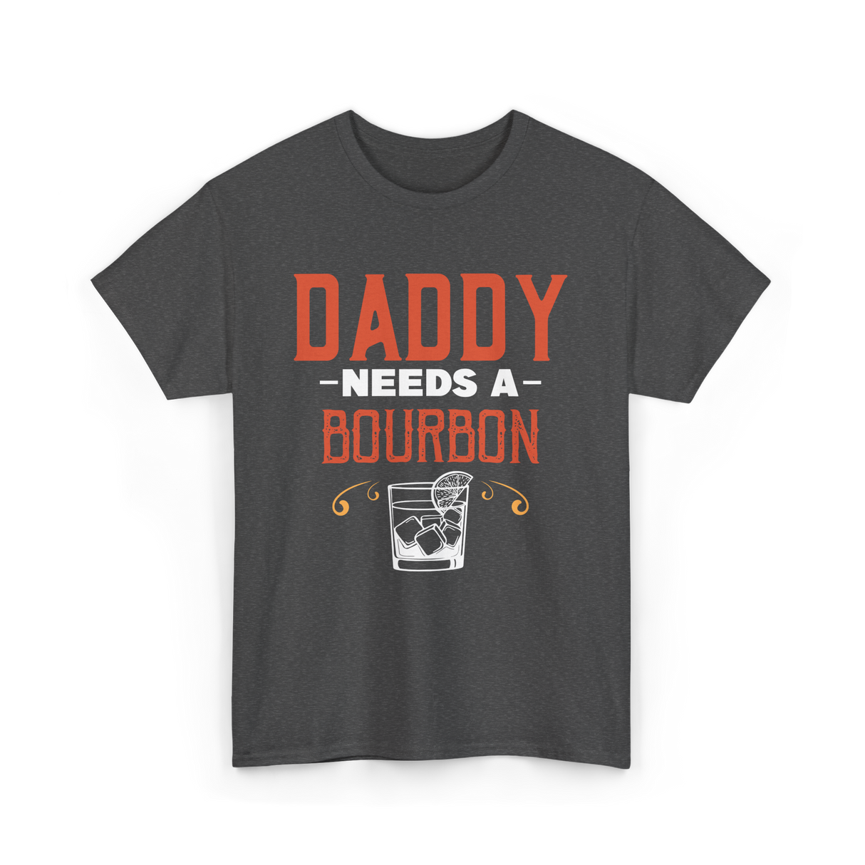 Daddy Needs A Bourbon T-Shirt - Dark Heather