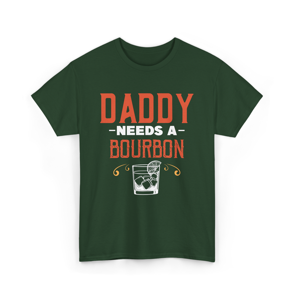 Daddy Needs A Bourbon T-Shirt - Forest Green