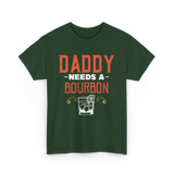 Daddy Needs A Bourbon T-Shirt - Forest Green