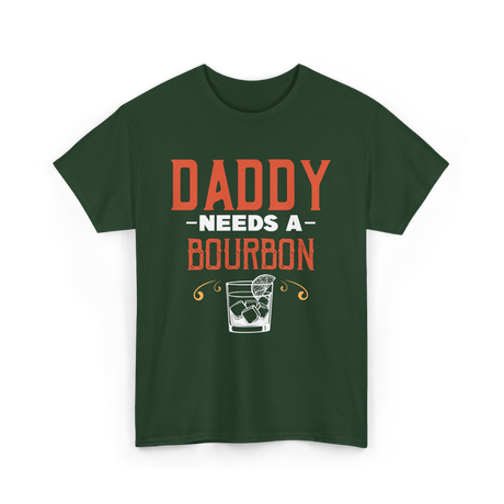 Daddy Needs A Bourbon T-Shirt - Forest Green