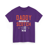 Daddy Needs A Scotch Alcohol T-Shirt - Purple