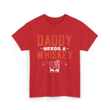 Daddy Needs A Whiskey Whiskey Lover T-Shirt - Red