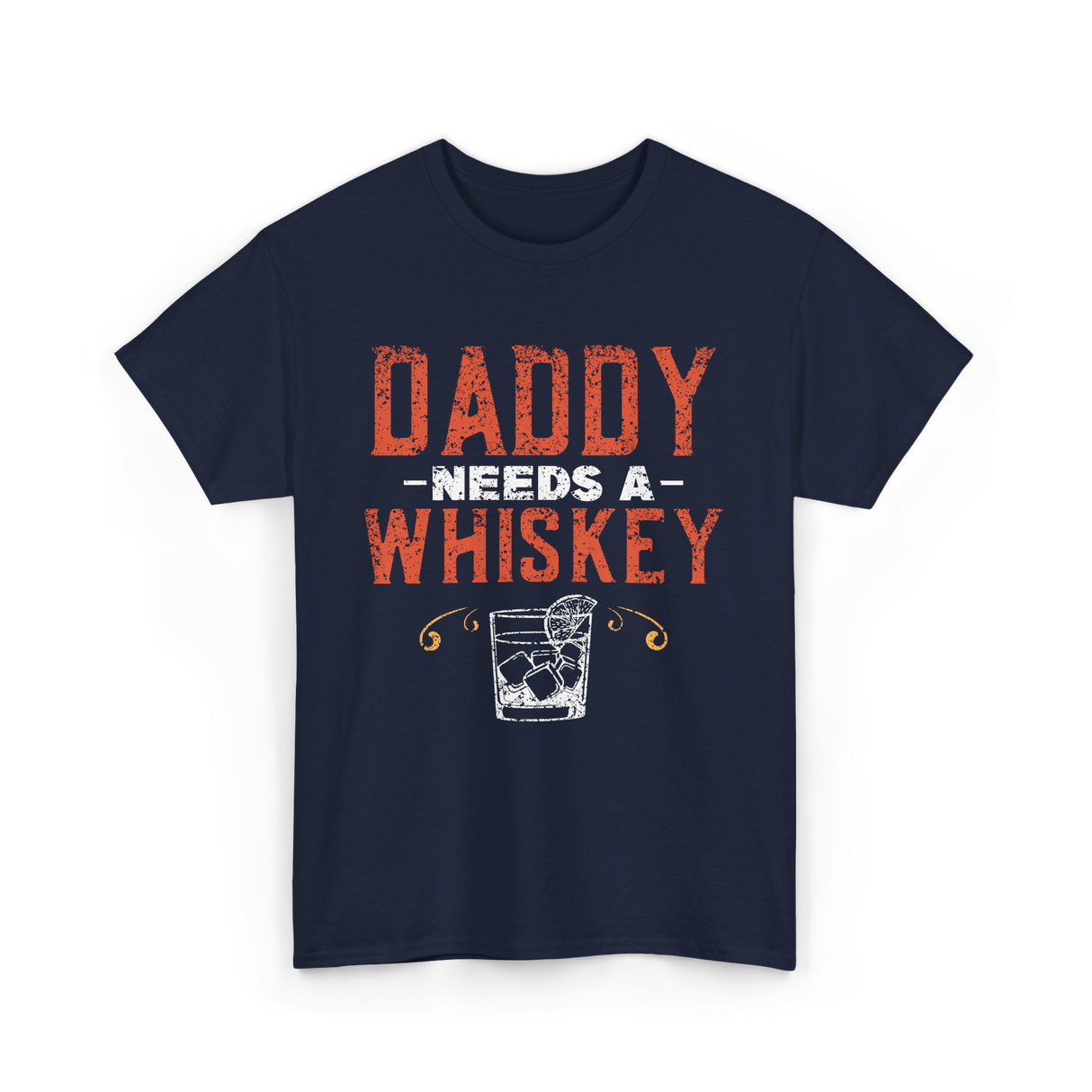 Daddy Needs A Whiskey Whiskey Lover T-Shirt - Navy