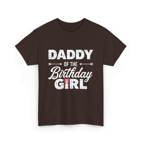 Daddy of the Birthday Girl Dad T-Shirt - Dark Chocolate