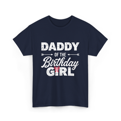 Daddy of the Birthday Girl Dad T-Shirt - Navy