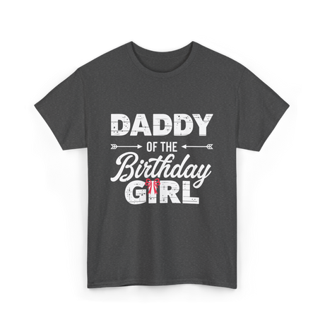 Daddy of the Birthday Girl Dad T-Shirt - Dark Heather