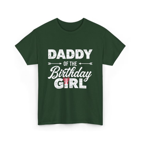 Daddy of the Birthday Girl Dad T-Shirt - Forest Green