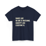 Dance Like Encrypt Like Cybersecurity T-Shirt - Navy