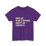 Dance Like Encrypt Like Cybersecurity T-Shirt - Purple