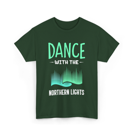 Dance with the Northern Lights Aurora T-Shirt - Forest Green