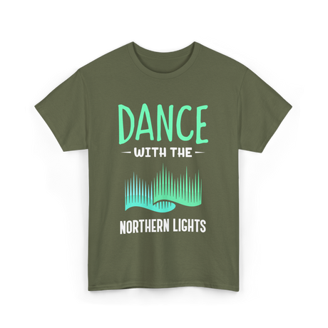 Dance with the Northern Lights Aurora T-Shirt - Military Green