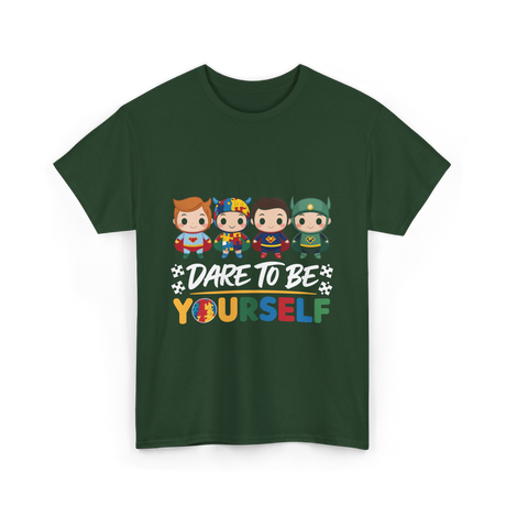 Dare To Be Yourself Autism Awareness T-Shirt - Forest Green