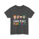 Dare To Be Yourself Autism Awareness T-Shirt - Dark Heather