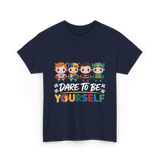 Dare To Be Yourself Autism Awareness T-Shirt - Navy