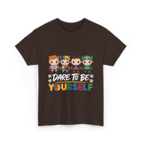 Dare To Be Yourself Autism Awareness T-Shirt - Dark Chocolate