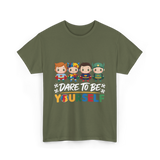 Dare To Be Yourself Autism Awareness T-Shirt - Military Green