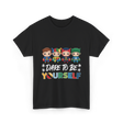 Dare To Be Yourself Autism Superheroes T-Shirt - Black