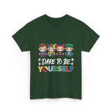 Dare To Be Yourself Autism Superheroes T-Shirt - Forest Green