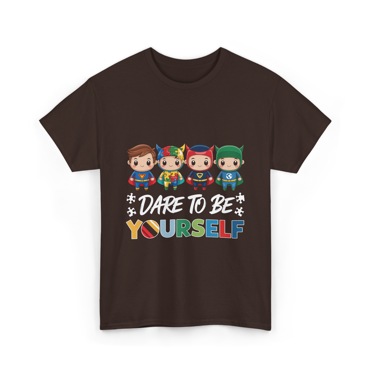 Dare To Be Yourself Autism Superheroes T-Shirt - Dark Chocolate