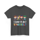 Dare To Be Yourself Autism Superheroes T-Shirt - Dark Heather