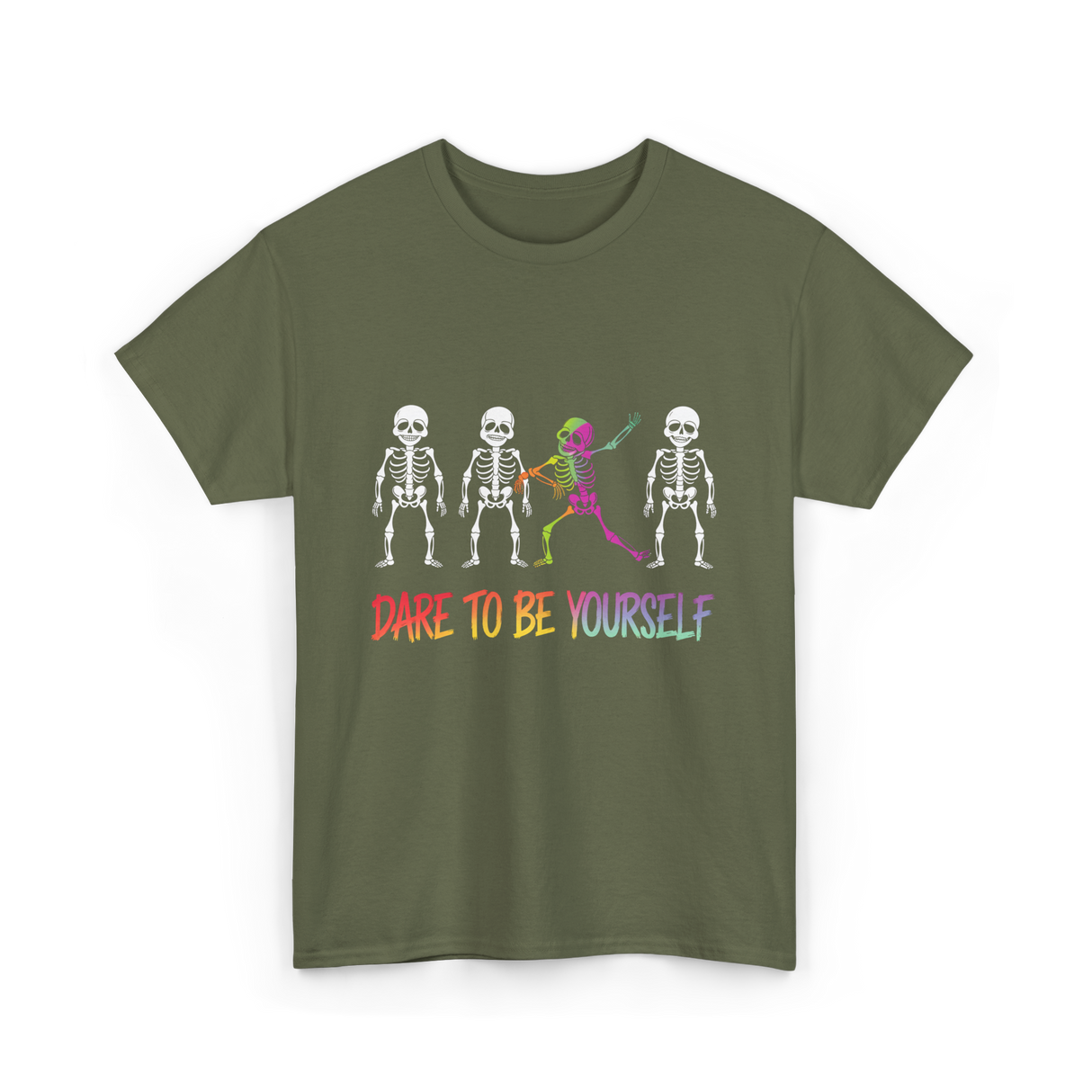 Dare To Be Yourself Skeleton T-Shirt - Military Green