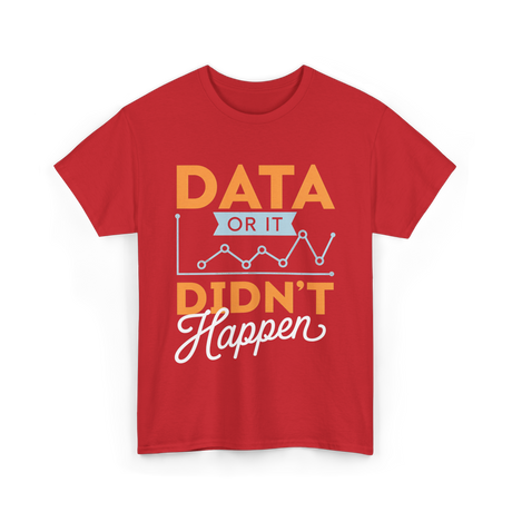 Data Or It Didn't Happen Analyst T-Shirt - Red