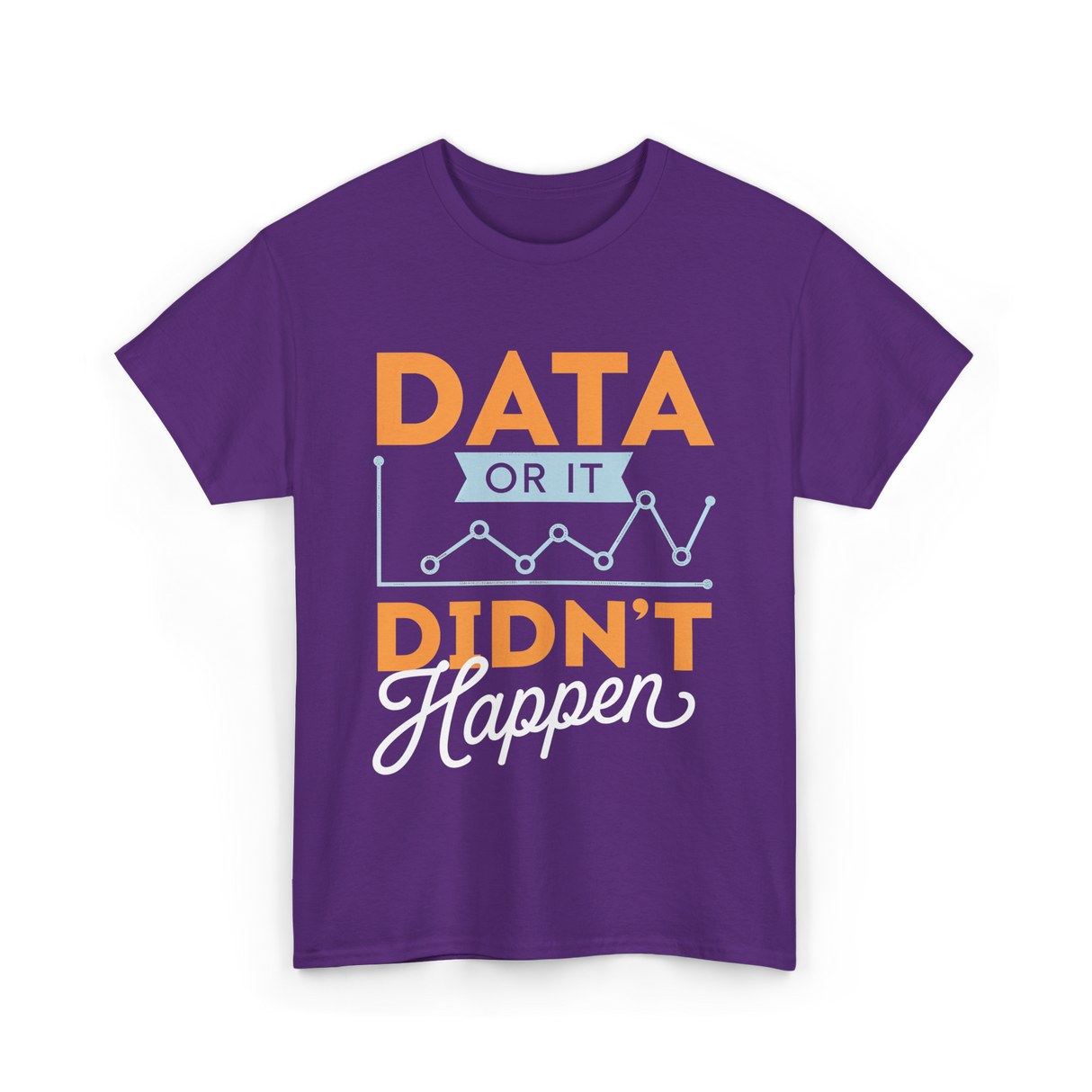 Data Or It Didn't Happen Analyst T-Shirt - Purple